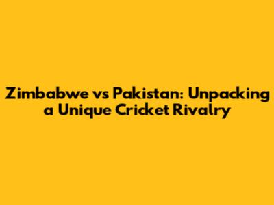 Zimbabwe vs Pakistan: Unpacking a Unique Cricket Rivalry